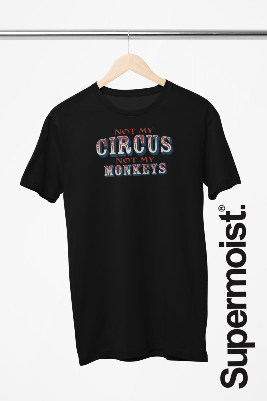 Not My Circus Not My Monkeys Old School T-Shirt